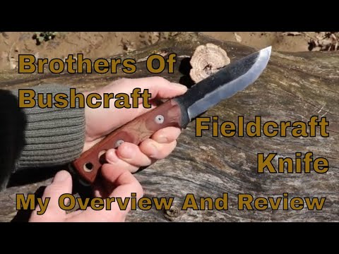 The Brothers Of Bushcraft Fieldcraft Knife. My Overview And Review.
