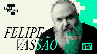 Podcast Fala Colega - ep.157 - Felipe Vassão - Design e Criatividade com Leo Becker