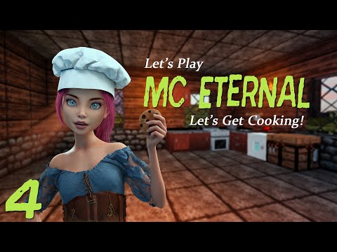 Minecraft - MC Eternal - EP 4 - Let's Get Cooking!