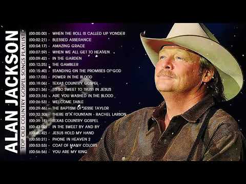 Alan Jackson Old Country Gospel Songs Of All Time - Christian Country Gospel Songs 2021