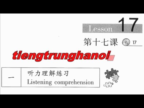 aprender mandarim chinês - Giáo trình hán ngữ nghe nói - Bài 17