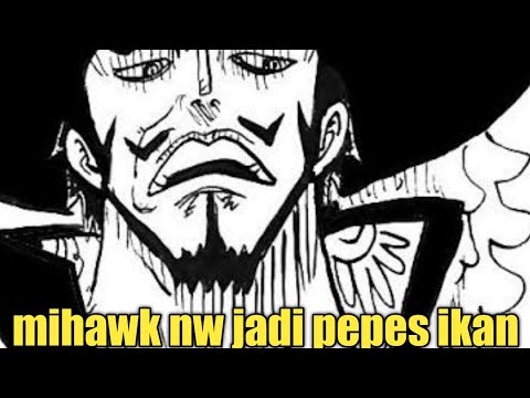 One Piece Burning will : mihawk nw dan marco nw jadi pepes ikan