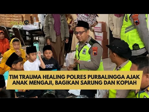 TIM TRAUMA HEALING POLRES PURBALINGGA AJAK ANAK MENGAJI, BAGIKAN SARUNG DAN KOPIAH