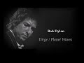 Bob Dylan - Dirge
