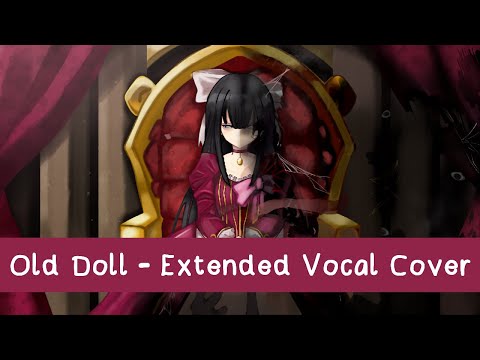 Old Doll (Mad Father/Ib) - Vocal Cover/Extended Ver. - Xia YuYao