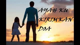 AYAH KU KIRIMKAN DOA ~LIRIK~