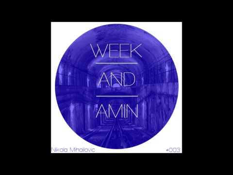 NIKOLA MIHAILOVIC - WEEK AND AMIN PODCAST #003