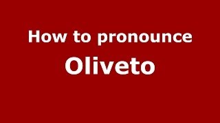 How to pronounce Oliveto