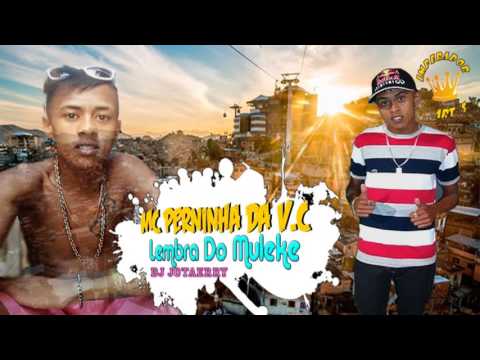MC Perninha Da V.C - Lembra Do Muleke (DJ JOTAERRY)