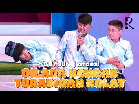 QVZ 2019 - BOYSUN jamoasi - Oilada uchrab turadigan xolat