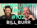 Community Service 102 Bill Burr