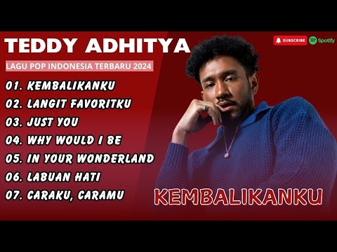 TEDDY ADHITYA - KEMBALIKANKU - LANGIT FAVORITKU - JUST YOU  || LAGU POP TERPOPULER 2024