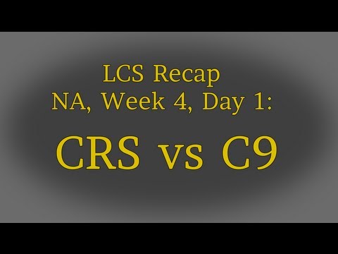 LCS Recap: CRS vs C9, Week 4 (NA Summer Split 2013)
