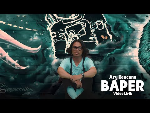 Kencana Pro : Baper - Ary Kencana (Video Lirik)