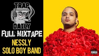 Nessly - Solo Boy Band [FULL MIXTAPE]