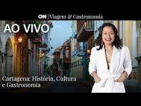 AO VIVO: Cartagena: História, cultura e gastronomia | CNN Viagem & Gastronomia