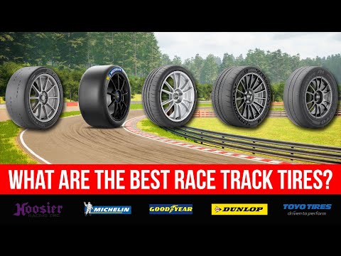 What Are The Best Track Tires? - Hoosier, Michelin, Toyo, Good Year, Dunlop