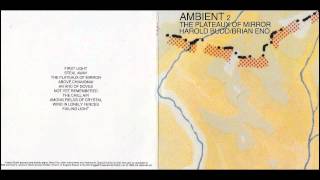 Brian Eno & Harold Budd | Ambient 2 - The Plateaux Of Mirror | Whole album HD