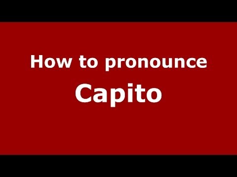 How to pronounce Capito (Italian/Italy) - PronounceNames.com
