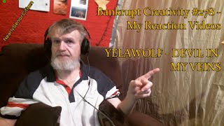 YELAWOLF - DEVIL IN MY VEINS : Bankrupt Creativity #278 - My Reaction Videos