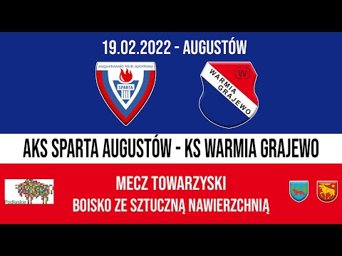 19.02.2022 SPARING: SPARTA Augustów - WARMIA Grajewo