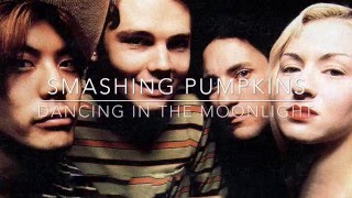 Smashing Pumpkins - Dancing In The Moonlight (Unofficial Video)