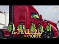 TRAILEROS DEL NORTE MIX EXITOS DJ TEJANO LOCO