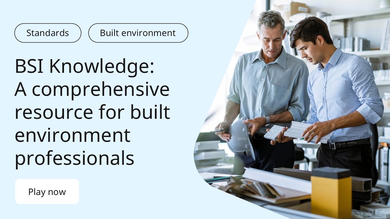 BSI Knowledge - a comprehensive resource for construction and built environment professionals