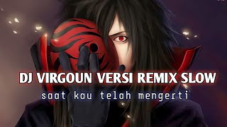 Download lagu DJ VIRGOUN - saat kau telah mengerti versi remix slow ll DJ tiktok yang lagi viral terbaru 2023 mp3