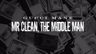 Gucci Mane - Sleep With My Pistol (Mr. Clean, The Middle Man)