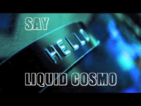 Liquid Cosmo ft. Danny Claire-Say Hello