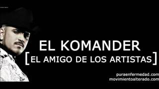 El Komander - El Amigo De Los Artistas (Estudio 2011)