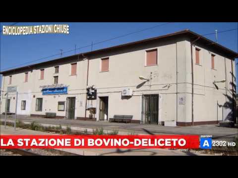 Enciclopedia Stazioni Chiuse #2 - Stazione di Bovino-Deliceto