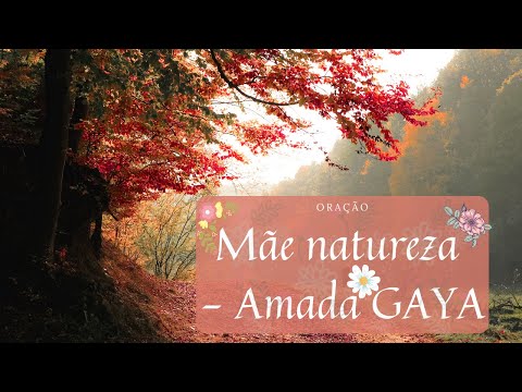 Oração para mãe natureza - Mãe Gaya