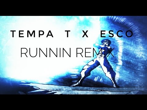 Tempa T x Esco - Runnin'