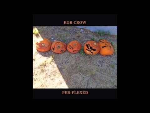 Rob Crow - Per-Flexed