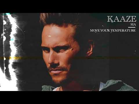 Kaaze x Sia - Move Your Temperature (Kaaze Mashup)