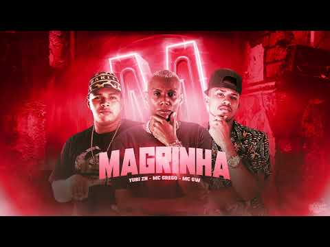 Yuri  ZN, Mc Grego e Mc GW - Magrinha