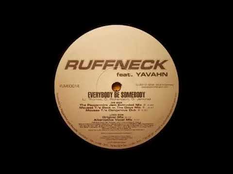 Ruffneck everybody be Somebody