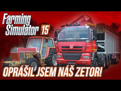OPRÁŠIL JSEM NÁŠ ZETOR VE FARMING SIMULATOR 15!