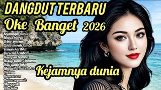 Download lagu DANGDUT TERBARU 2026 🔥 OKE BANGET — KEJAMNYA DUNIA & KOLEKSI LAGU PILIHAN TERBAIK mp3