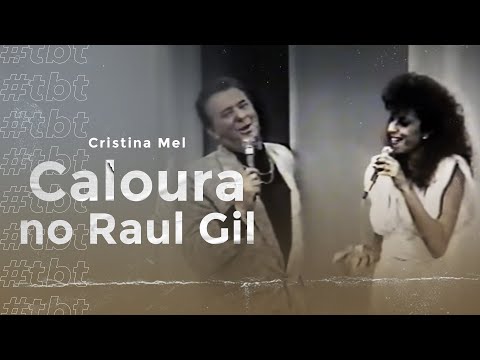 #TBT Cristina Mel caloura no Programa Raul Gil