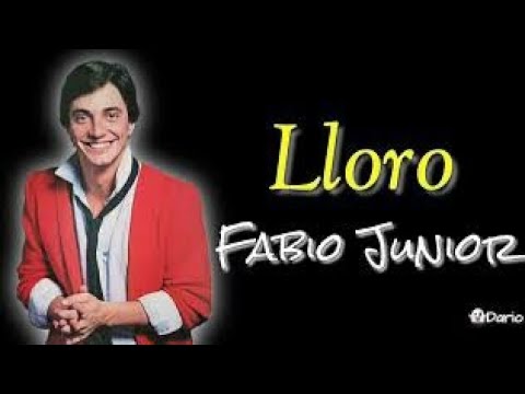 Fabio Junior - Lloro [Letra]