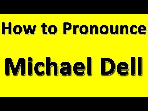 How to Pronounce Michael Dell