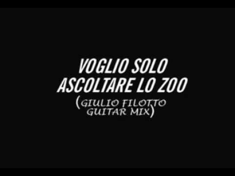 DJ MATRIX - VOGLIO SOLO ASCOLTARE LO ZOO (GIULIO FILOTTO GUITAR MIX)