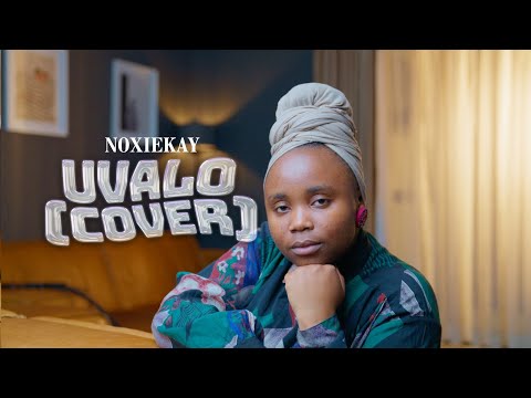 NoxieKay – Uvalo (Cover) | Originally by JAZZWRLD, Thukuthela & Babalwa M