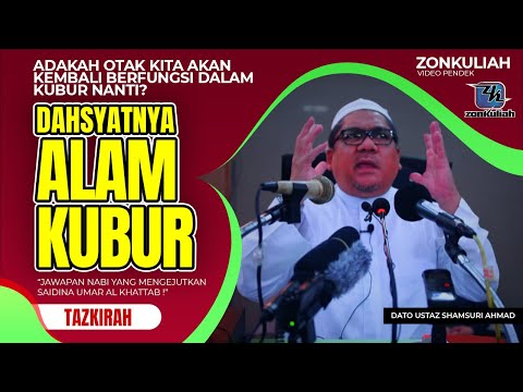 TAZKIRAH : Adakah Otak Kita Akan Kembali Berfungsi Semasa Di Alam Kubur? - Ustaz Shamsuri Ahmad