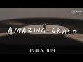 Amazing Grace Full Album Hillsong Chapel