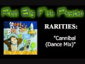 RBF Rarities - Cannibal (Dance Mix)