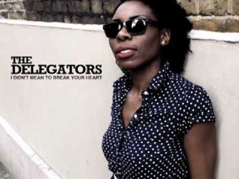 The Delegators: I Didn't Mean To Break Your Heart